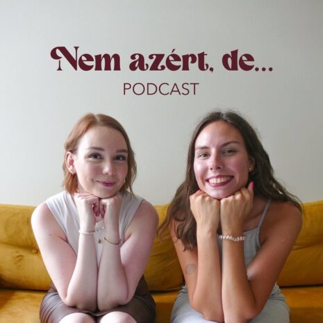 podcast, Nem azért, de… – Két fiatal nő, egy podcast és egy rakás „kényes” téma