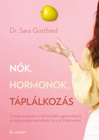 Nők hormonok táplálkozás, KÖNYV – Nők, hormonok, táplálkozás