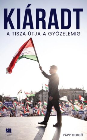 kiáradt Tisza, KÖNYV – Kiáradt – A Tisza útja a győzelemig